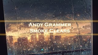 Andy Grammer - Smoke Clears [Lyrics]