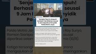 'Senjata' Roy Cs Ampuh! Berhasil Tak Ditahan seusai 9 Jam Diperiksa Penyidik Polda Metro Jaya