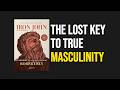The Secret To Masculinity That Society Doesn’t Want You To Know! | Iron John Book Summary