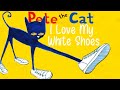 Pete The Cat I Love My White Shoes KittyCatCollection Read Aloud Story Books