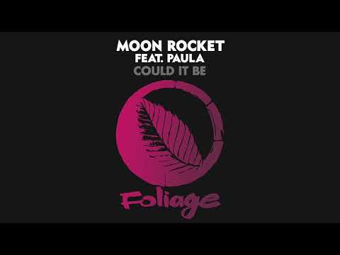 Moon Rocket feat. Paula - Could It Be (Vocal Mix Edit)