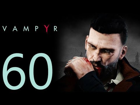 Vampyr playthrough pt60 - One CRAZY Tough Boss!