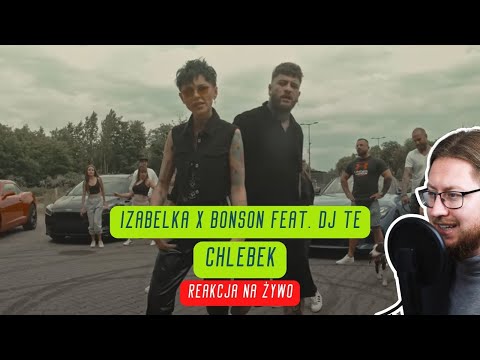 IzabelKa x Bonson feat. Dj Te "Chlebek" | REAKCJA NA ŻYWO 🔴