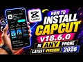 How To Download Capcut V18 6 0 New How To Download Capcut Capcut Latest 2026