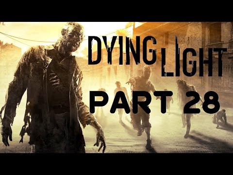 Dying Light Gameplay Walkthrough Part 28