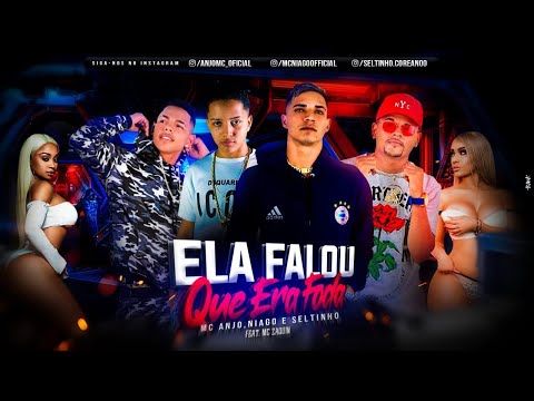 MC ANJO, NIAGO E SELTINHO Feat. MC ZAQIN - ELA FALOU QUE ERA FODA