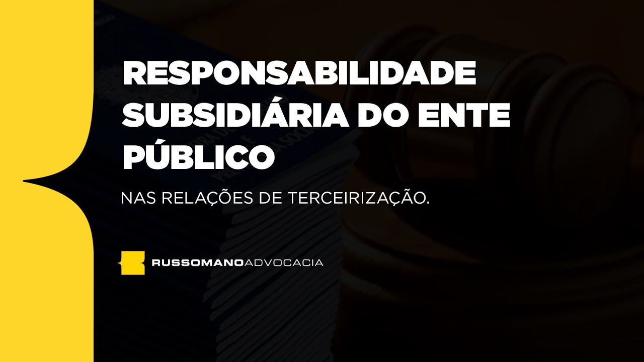 Responsabilidade subsidiária do ente público nas relações de terceirização.
