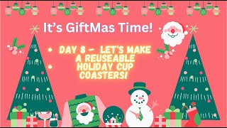 12 Days of Giftmas Series It's Day 8 - Let's Make Holiday Coasters! Great Beginner Project and Gifts