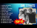 D I R E S T R A I T S 2023 MIX Top 10 Best Songs Greatest Hits Full Album