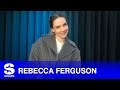 Rebecca Ferguson Says 