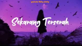 Download lagu sekarang terserah / lagu timur terbaru enak di dengar mp3