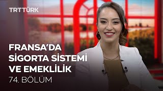 Fransa'da Emeklilik ve Sigorta İşlemleri | Rehber - 74. Bölüm