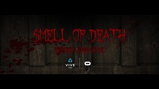 Smell of Death Mixed Reality - EP1:Dark House HTC Vive