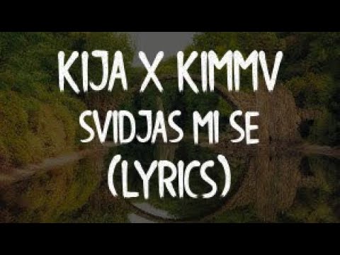 KIJA X KIMMV - SVIDJAS MI SE (OFFICIAL VIDEO 2020)(Lyrics/Tekst)