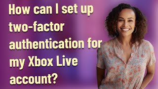 How can I set up two-factor authentication for my Xbox Live account?