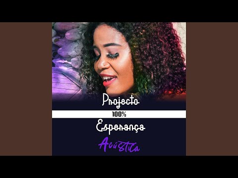 Projecto 100% - Esperança (Acústica)