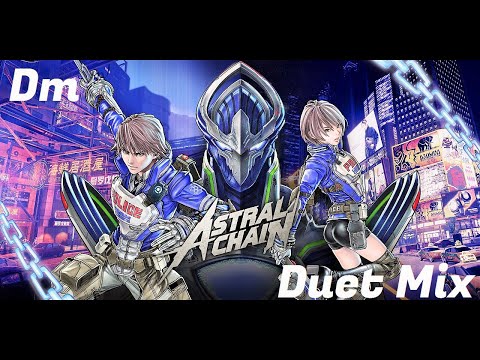 Astral Chain - Dark Hero [Duet Mix] (D minor)