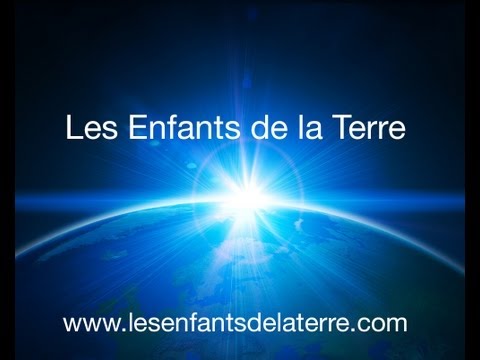 Les enfants de la Terre - Children of the Earth - Los niños de la Tierra