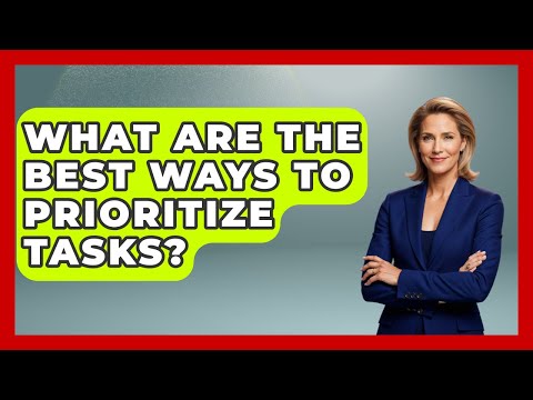 What Are The Best Ways To Prioritize Tasks? - The Time Management Pro