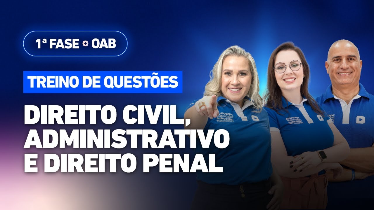 🚀Táticas p. passar na 1ª Fase OAB | Treino de Questões Direito Civil, Administrativo e Penal ✅