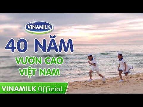 Vinamilk 40 năm - Vươn cao Việt Nam