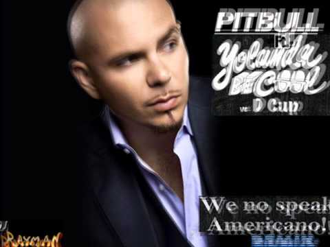 Pitbull Ft  Yolanda Be Cool Vs  Dcup   We No Speak Americano Remix prod by DJ Rayman