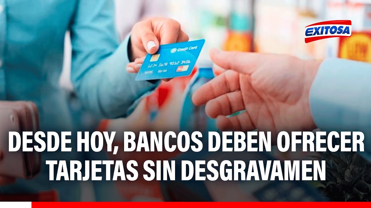 🔴🔵 Bancos deben ofrecer tarjetas de crédito sin desgravamen desde este 9 de septiembre