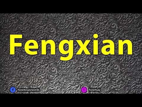 How To Pronounce Fengxian