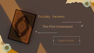 Download lagu Khutbah Jumat: Perintah Pertama - Saleh Khidr mp3