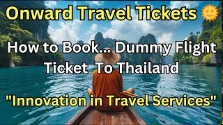 𝗧𝗛 | Onward Travel Tickets Digital Nomad Thailand 🌞