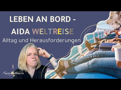 Leben an Bord einer AIDA Weltreise – Alltag, Highlights & Herausforderungen