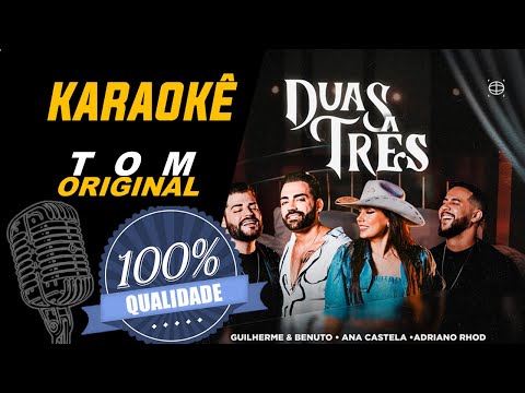 Guilherme & Benuto, Ana Castela e Adriano Rhod - Duas três, Karaokê