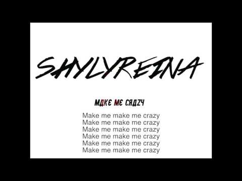 SHYLYREINA     MAKE ME CRAZY          RAP 2014 Nouveauté