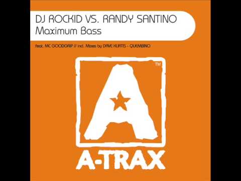DJ ROCKID vs RANDY SANTINO - Maximum Bass ft MC GOODGRIP