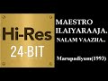 Nalam Vaazha 24Bit Hires I I Marupadiyum 1993 I I Ilaiyaraaja I I SPB