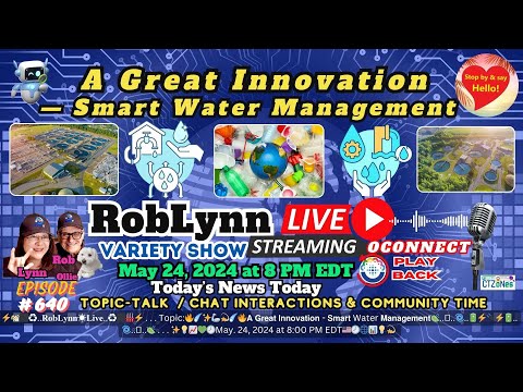 A Great Innovation — Smart  Water Management | Playback Episode 640 RobLynn Live May 24, 2024