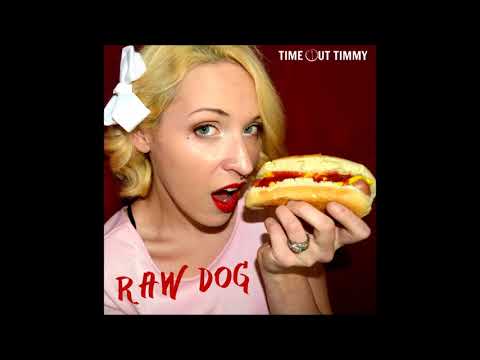 Time Out Timmy - RAW DOG (FULL ALBUM)