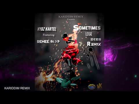 Vybz Kartel Featuring Renee 6:30 - Sometimes Love Dies Remix (Kariddim Remix)