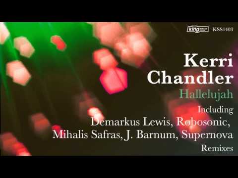 Kerri Chandler - Hallelujah (Demarkus Lewis Extended Praise Mix)