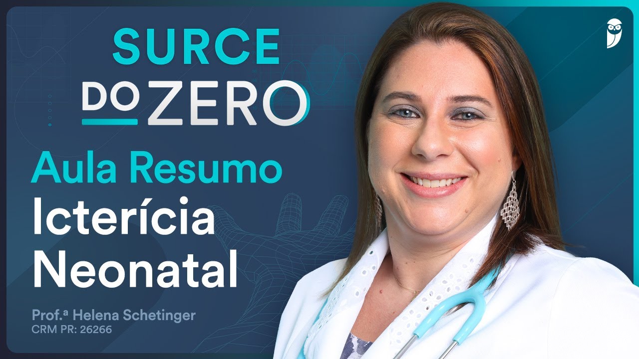 Resumo de Icterícia Neonatal - Aula do Curso Extensivo Residência Médica - SURCE DO ZERO