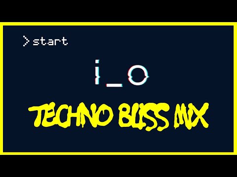 i_o - Techno Bliss Mix (300 SUBS SPECIAL)