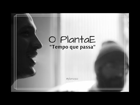#Plano302 - O PlantaE "Tempo que passa"-Remasterizado