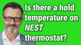 Is there a hold temperature on Nest thermostat?