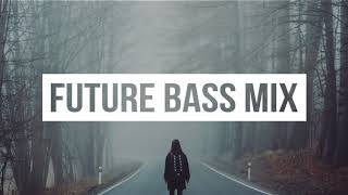 Future Bass Mix 2017 - Best of Future Bass Music Vol. 1