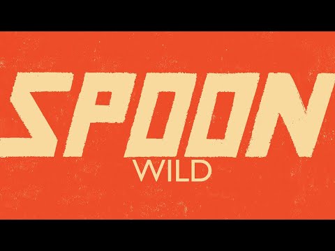 Spoon - "Wild" (Official Lyric Video)