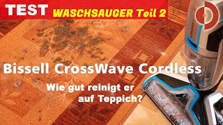 Bissell CrossWave Cordless - Test Teppich Reinigung - [Waschsauger Test] Teil 2