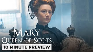 Mary Queen of Scots | 10 Minute Preview | Film Clip | Own it now on 4K, Blu-ray, DVD &amp; Digital