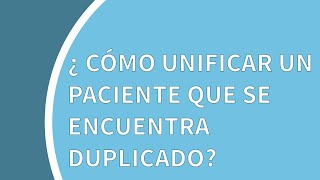 Tutorial ArgenSalud: cómo unificar un paciente duplicado