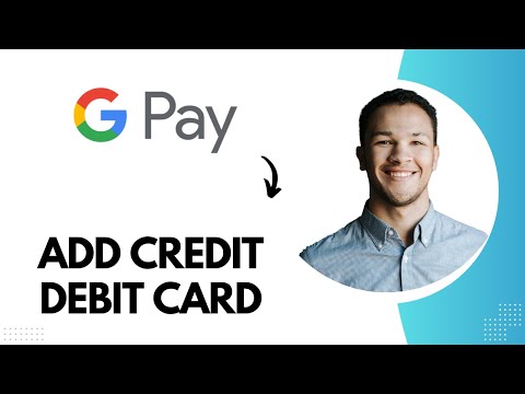 How to Add Credit or Debit Card to Google Pay (Best Method)