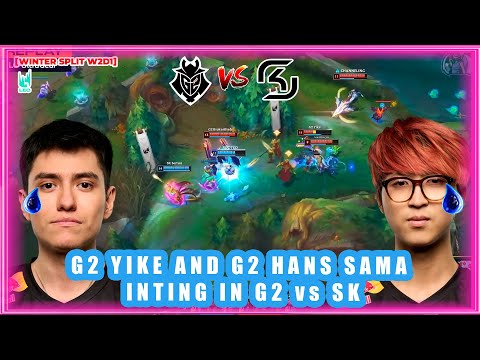 G2 Yike and G2 Hans Sama Inting in G2 vs SK
